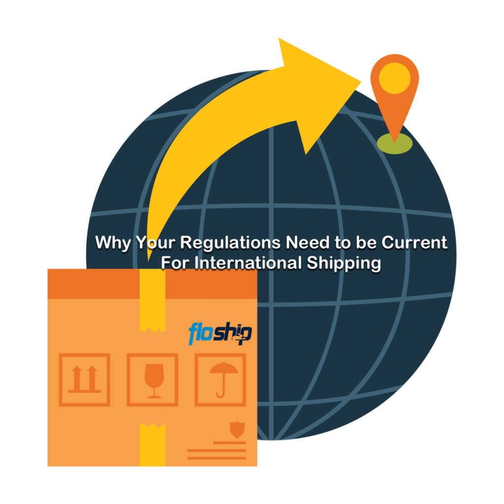 Why Your Regulations Need to Be Current For International Shipping Floship