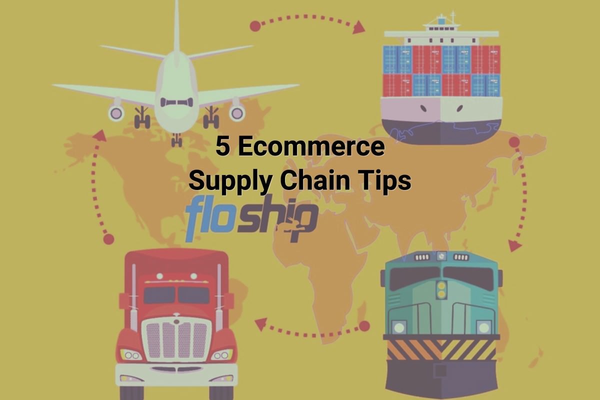 5-global-supply-chain-management-tips-ecommerce-sellers-floship