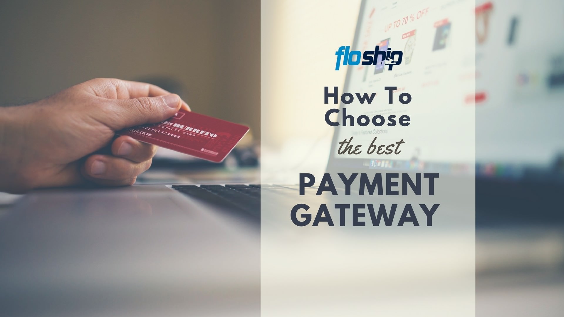 A Guide To Choosing The Best Payment Gateway For Your Business | Floship