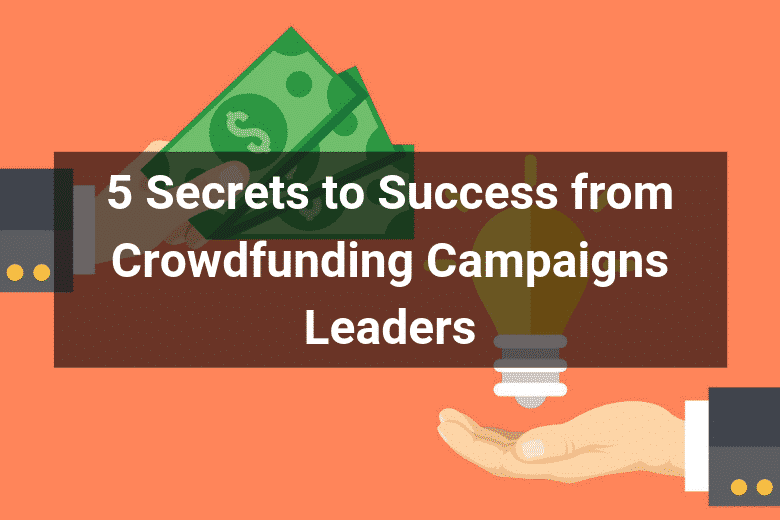 5 Secrets To Success From Crowdfunding Campaign Leaders | Floship