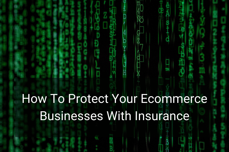 How To Protect Your Ecommerce Businesses With Insurance | Floship