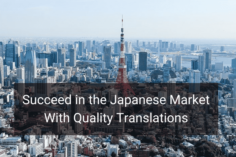 Succeed in the Japanese Market With Quality Translations | Floship